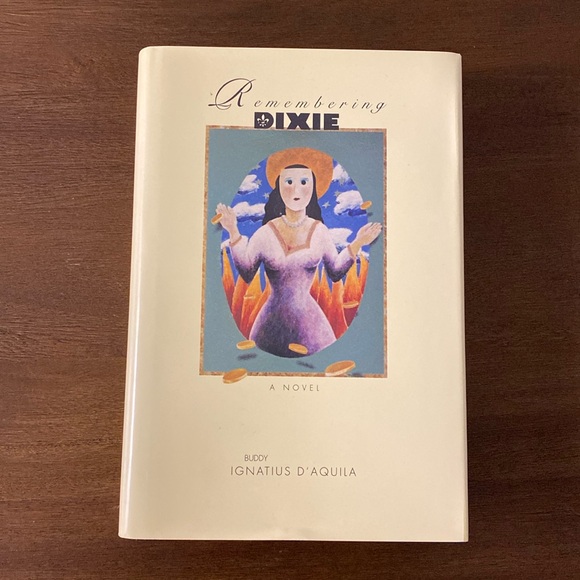 Remembering Dixie A Novel by Buddy Ignatius D’Aquila (hardcover, 1997) - Picture 1 of 13